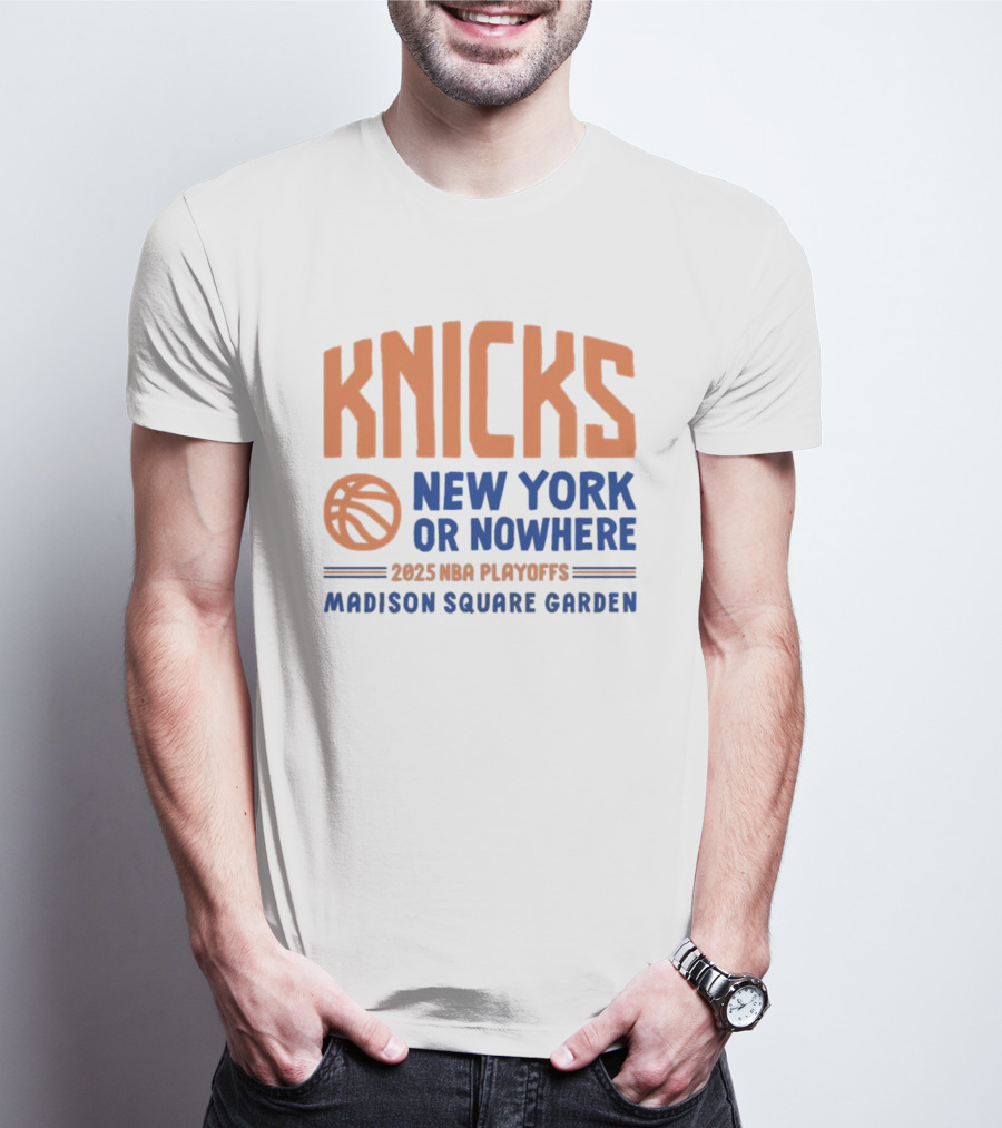 New York Knicks New York Or Nowhere 2025 NBA Playoffs Madison Square Garden T-Shirt