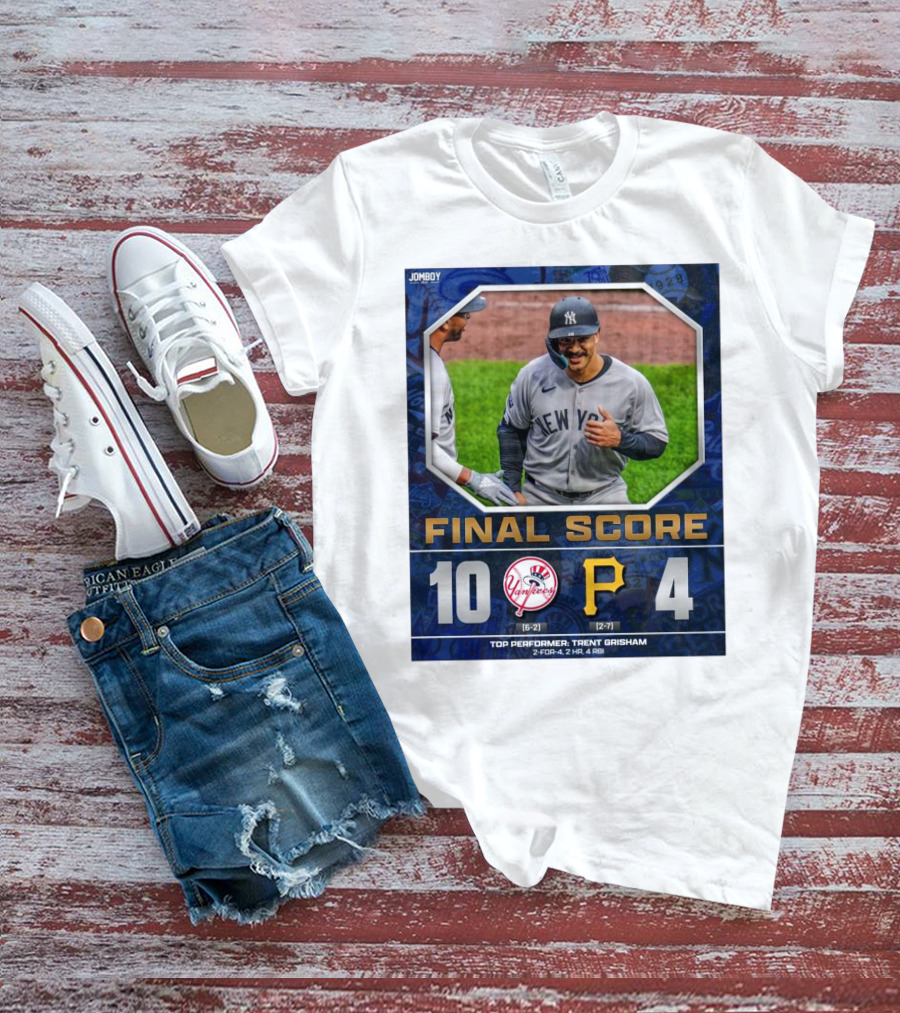 New York Yankees 10-4 Victory Over Pittsburgh Pirates Top Performer Trent Grisham April 5 2025 MLB T-Shirt