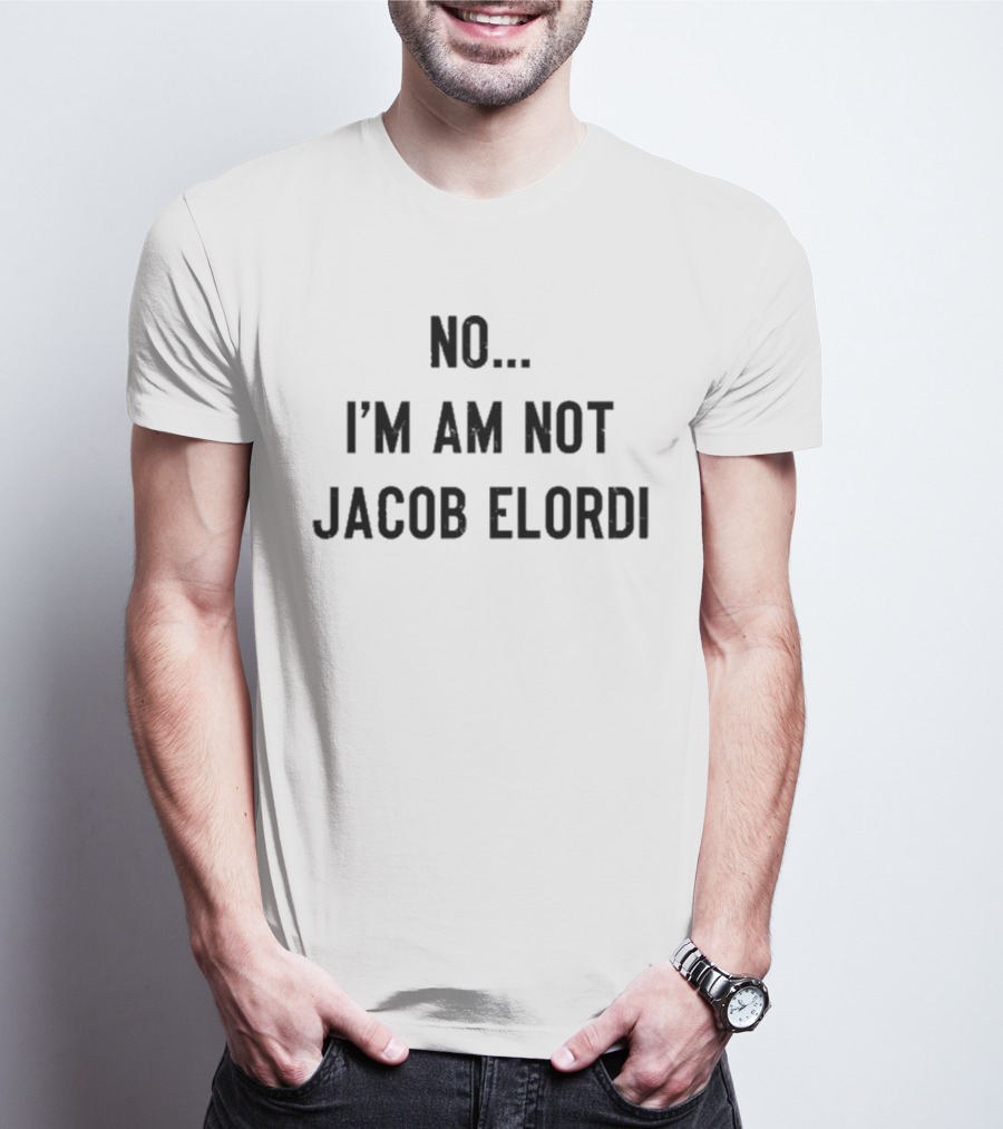 No I Am Not Jacob Elordi Text Statement T-Shirt