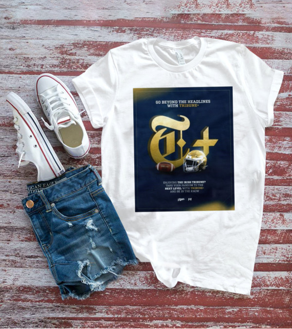 Notre Dame Fighting Irish Tribune+ Go Beyond The Headlines Football Helmet T-Shirt