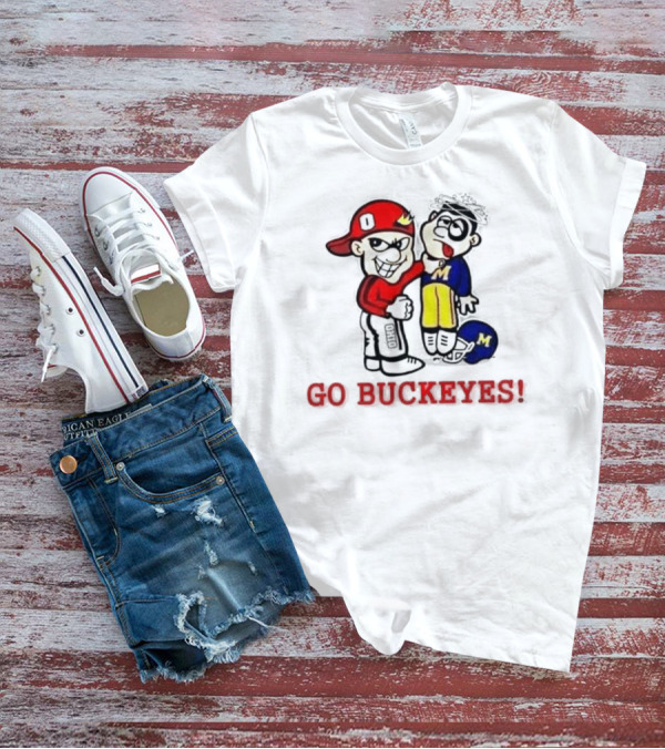 Ohio State Buckeyes Beat Michigan Wolverines Go Buckeyes T-Shirt