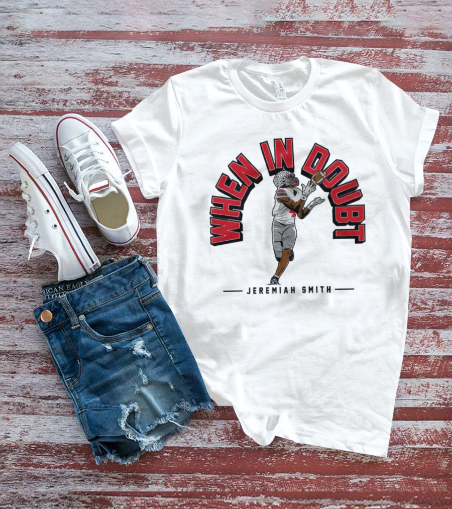 Ohio State Buckeyes Football When In Doubt Jeremiah Smith T-Shirt