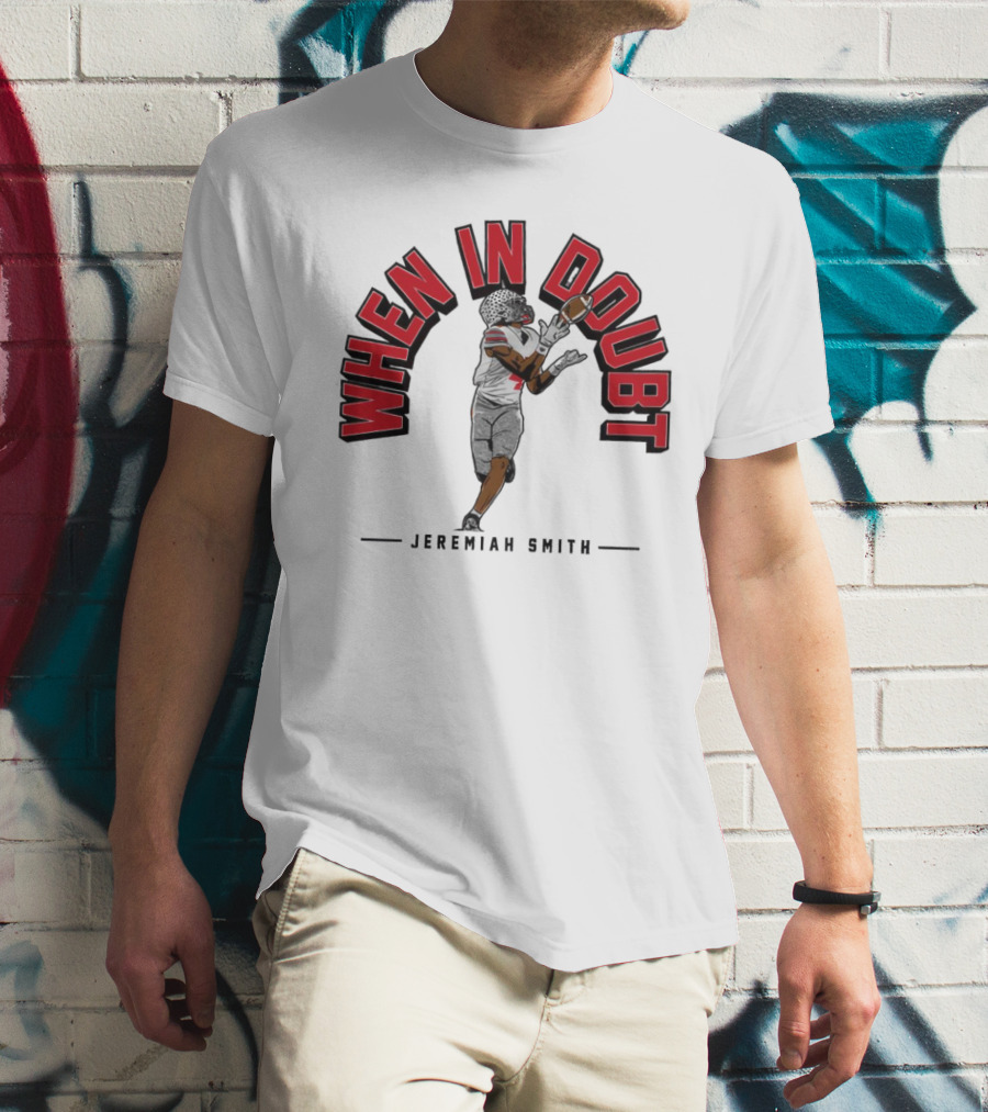 Ohio State Buckeyes Football When In Doubt Jeremiah Smith T-Shirt