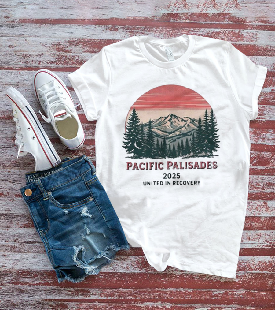 Pacific Palisades 2023 United In Recovery Nature Mountain Sunset Forest T-Shirt