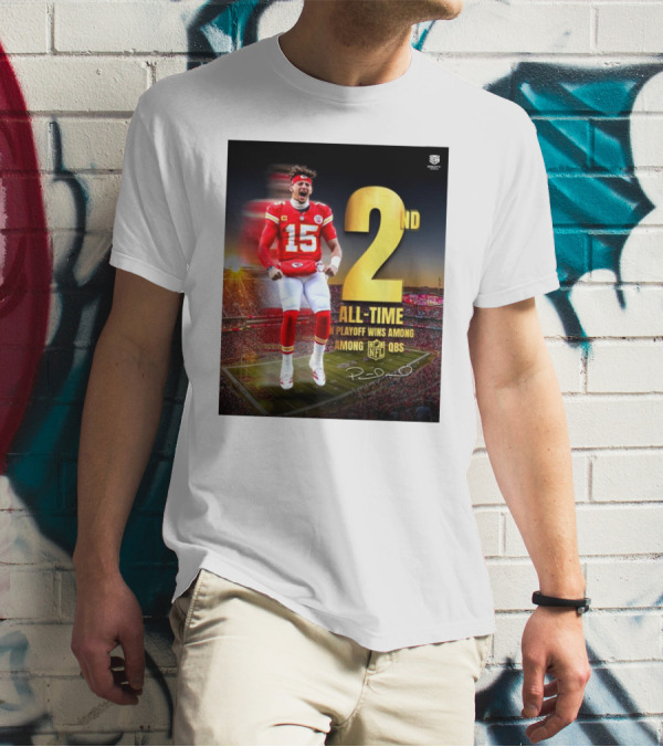 Patrick Mahomes II Kansas City Chiefs 2nd All-Time In NFL Playoff Wins Among QBs T-Shirt