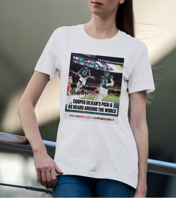 Philadelphia Eagles Cooper Dejean’s Pick-6 As Heard Around The World Flags T-Shirt