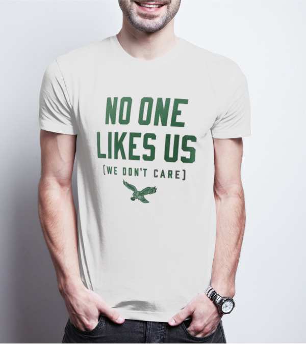 Philadelphia Eagles No One Likes Us We Don't Care Flying Eagle T-Shirt