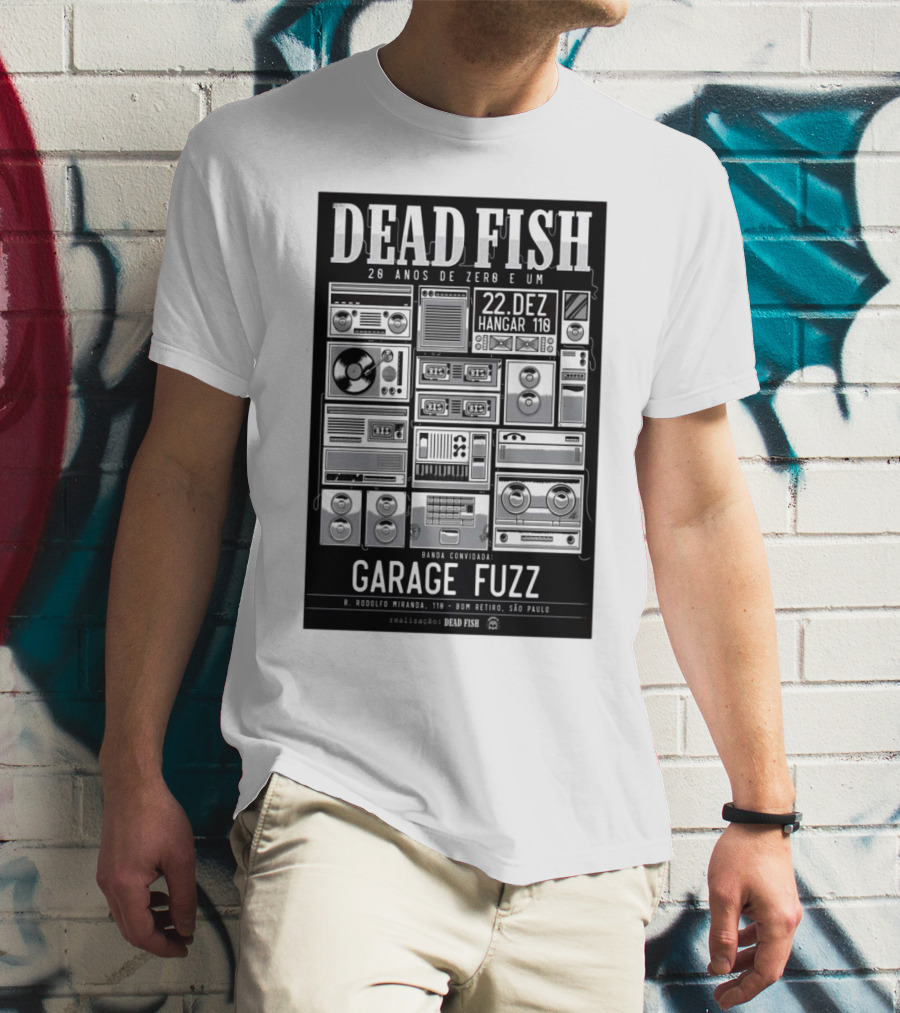 Dead Fish 20 Anos De Zero E Um 22 Dez Hangar 110 Garage Fuzz São Paulo T-Shirt