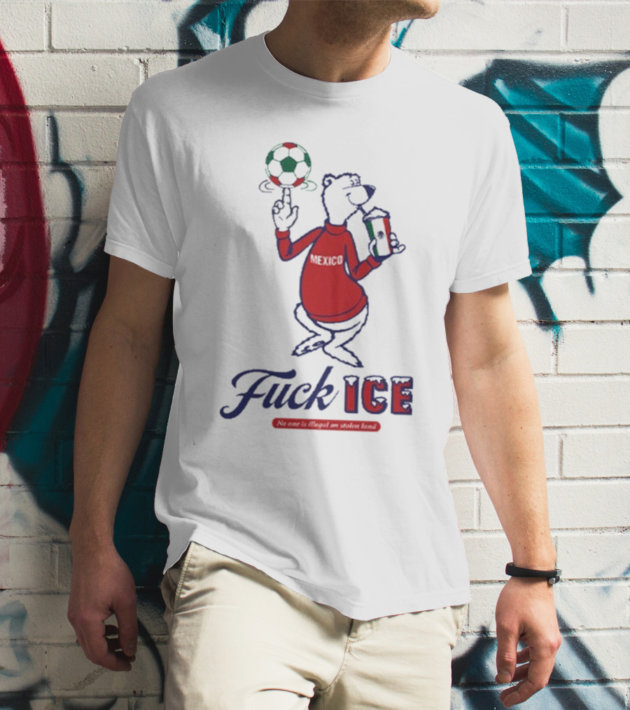 Premium Mexico Fuck ICE Polar Bear No One Is Illegal Soccer T-Shirt