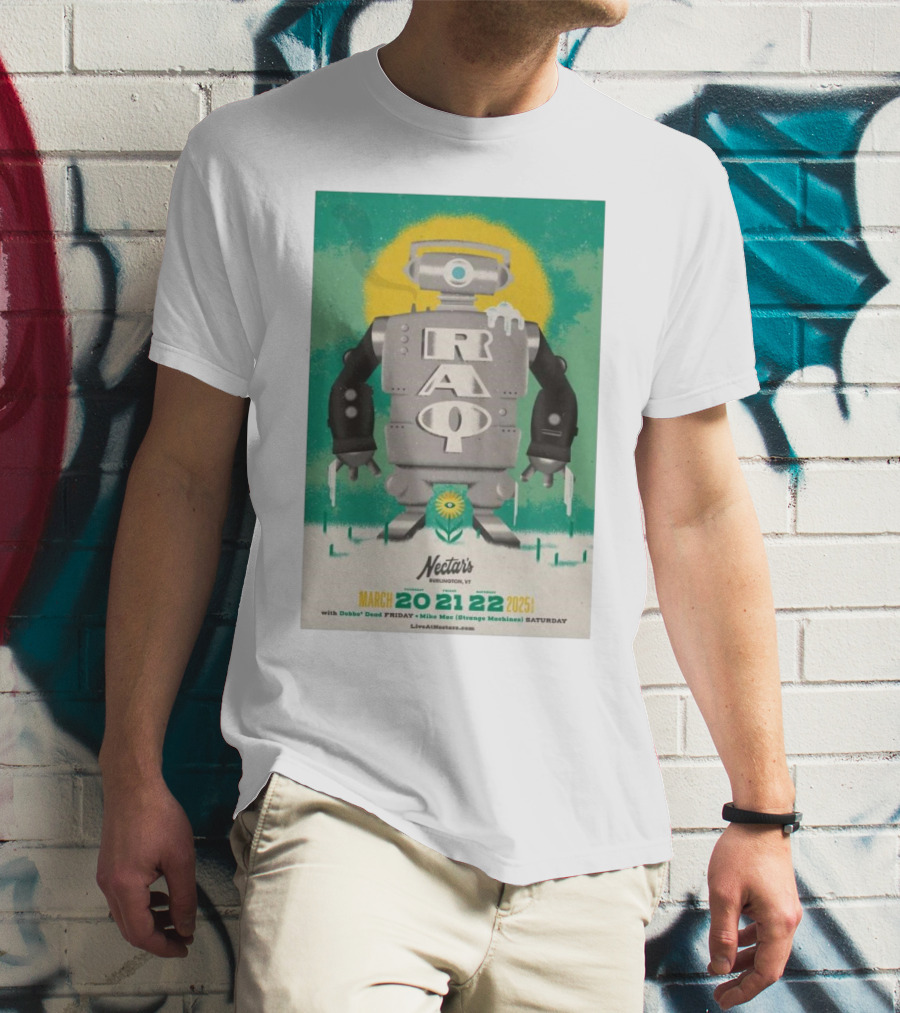 RAQ Live At Nectar's Burlington VT March 20-22 2025 Robot Design T-Shirt