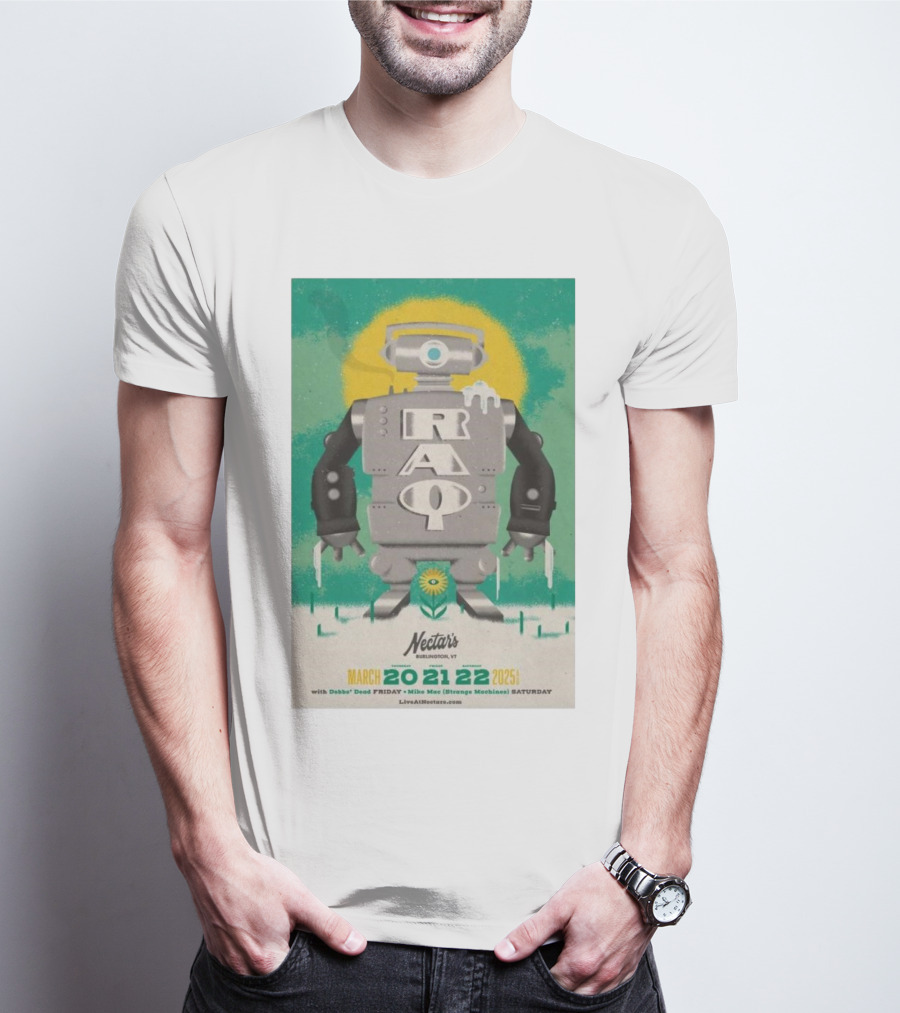 RAQ Live At Nectar's Burlington VT March 20-22 2025 Robot Design T-Shirt