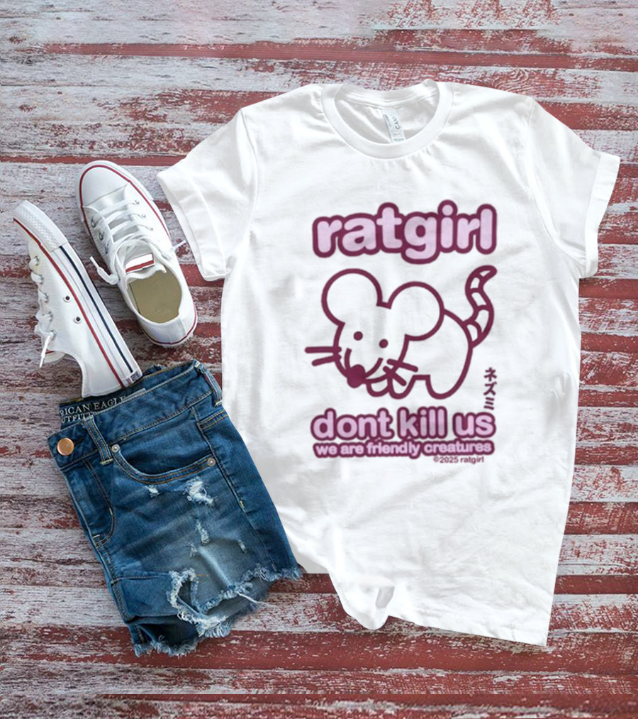 Ratgirl Don't Kill Us We Are Friendly Creatures T-Shirt