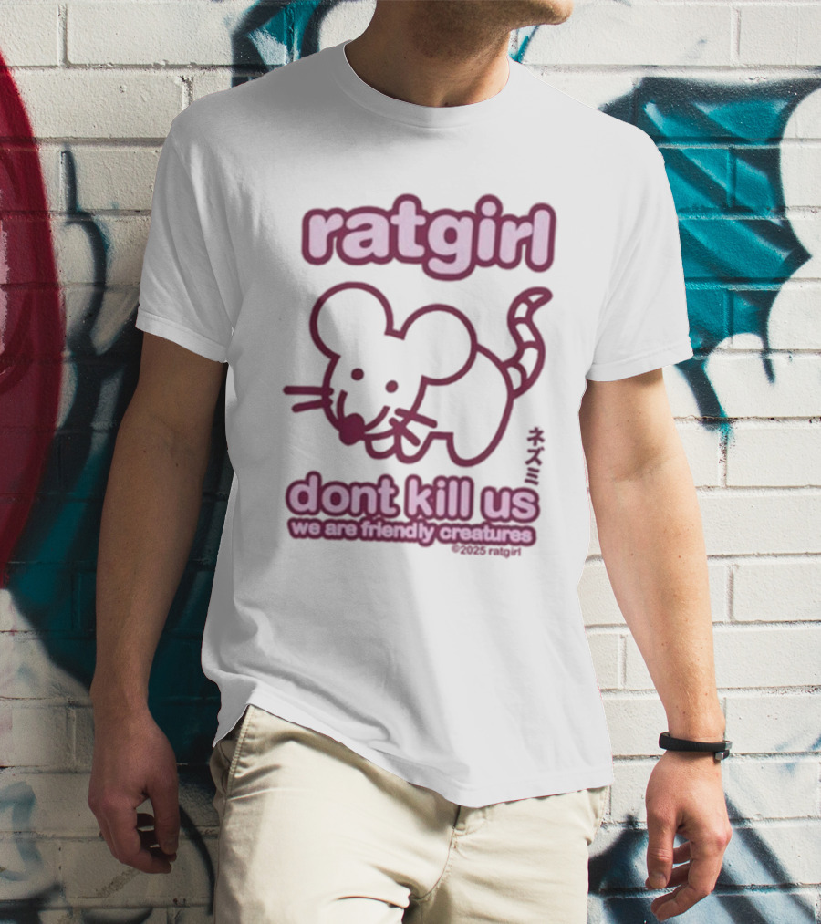 Ratgirl Don't Kill Us We Are Friendly Creatures T-Shirt