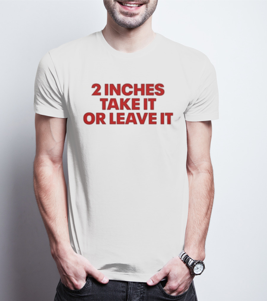 Qringey 2 Inches Take It Or Leave It Graphic Text T-Shirt