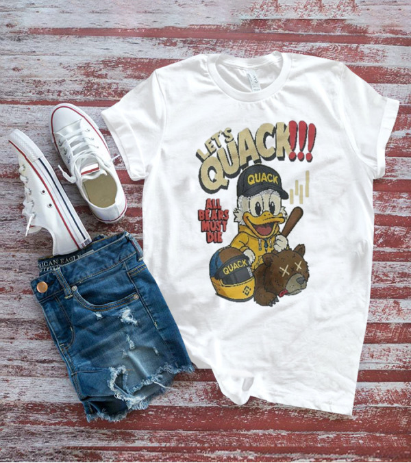 Let's Quack All Bears Must Die Quack Helmet And Duck With Bat T-Shirt