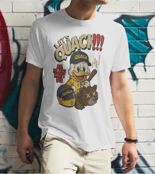 Let's Quack All Bears Must Die Quack Helmet And Duck With Bat T-Shirt
