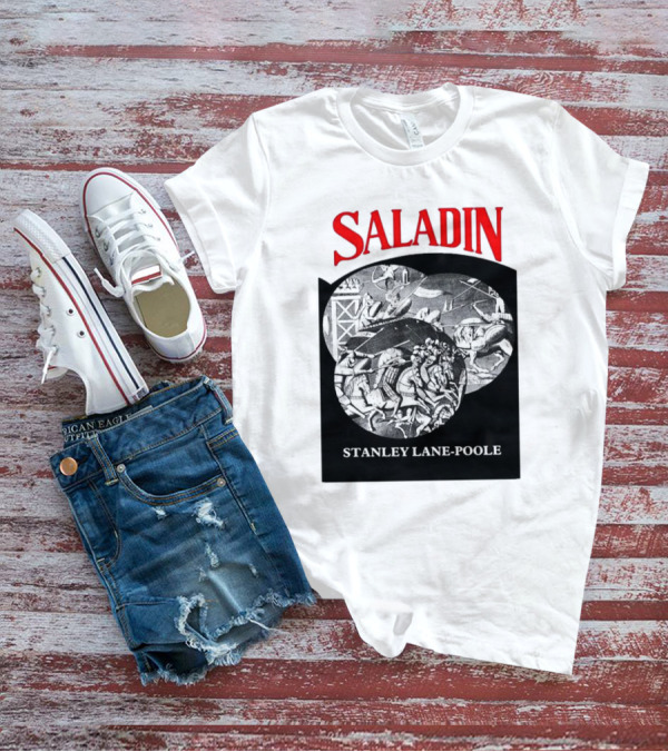 Saladin Stanley Lane-Poole Historical Crusades Battle Art T-Shirt