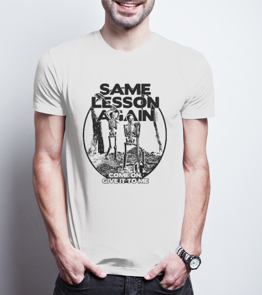 Thick Skull Same Lesson Again Skull With Wings And Text T-Shirt