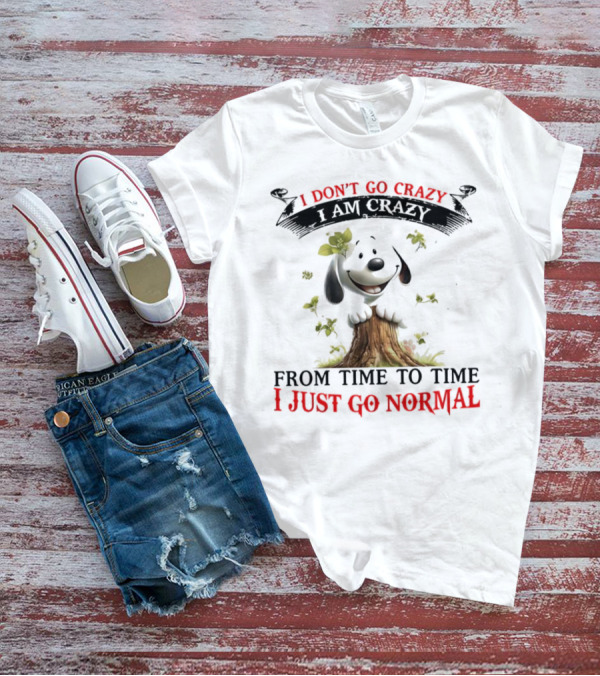 Snoopy I Don't Go Crazy From Time To Time I Just Go Normal Tree Stump Design T-Shirt