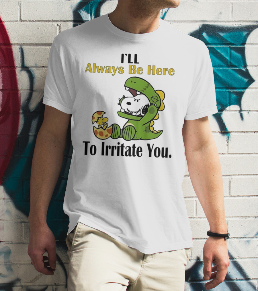 Always Be Here Dinosaur Snoopy Woodstock Egg T-Shirt