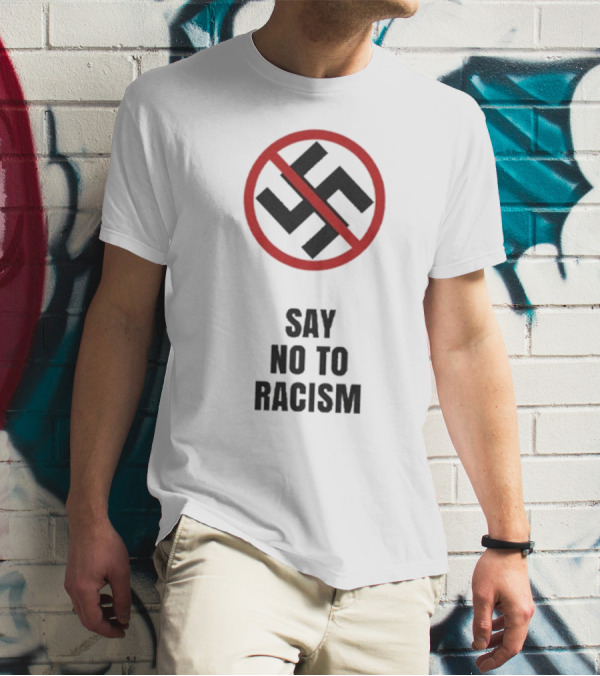 Say No To Racism Anti-Swastika Symbol Red Circle Slash T-Shirt