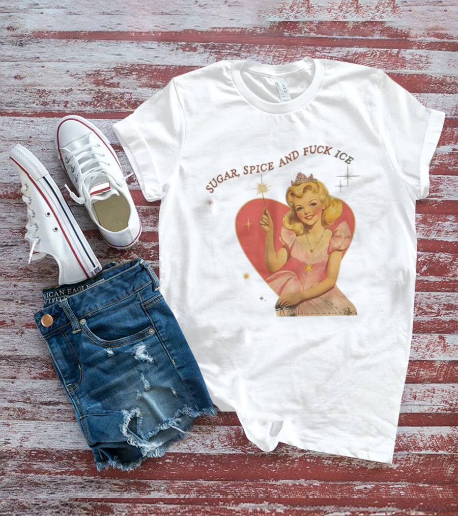 Sugar Spice And Fuck ICE Vintage Liberal Protest Retro Fairy Princess T-Shirt