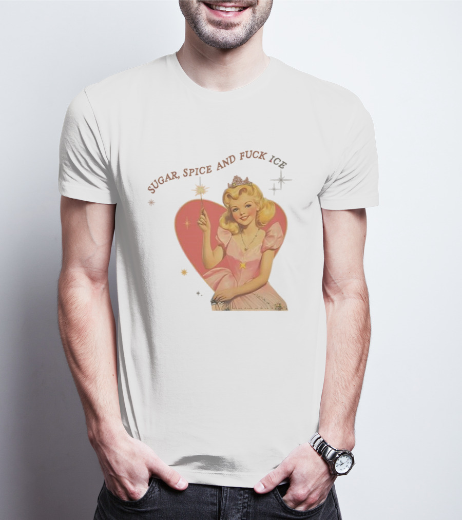 Sugar Spice And Fuck ICE Vintage Liberal Protest Retro Fairy Princess T-Shirt