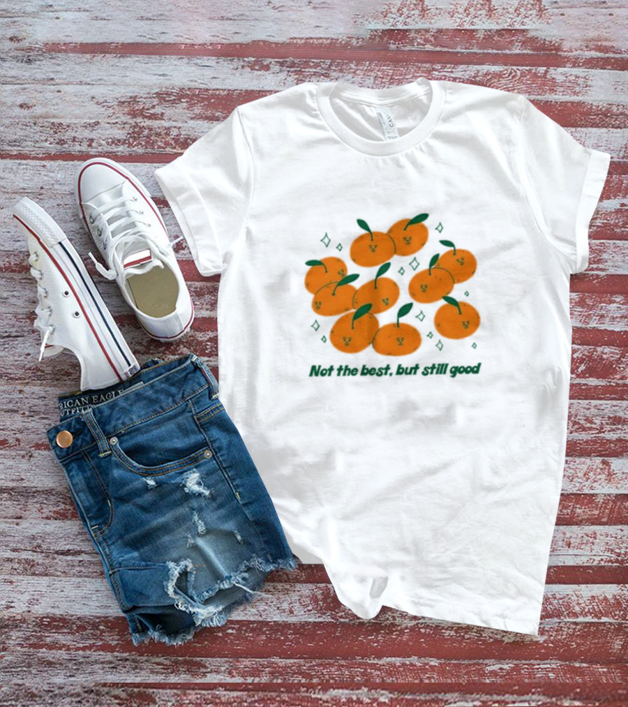Summer Salt Not The Best But Still Good Tangerine Cluster T-Shirt