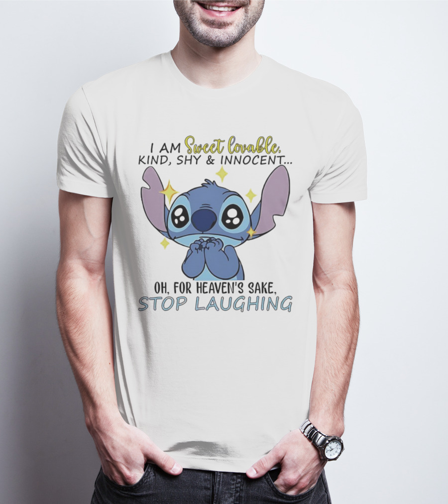 Sweet Lovable Stitch I Am Sweet Lovable Kind Shy Innocent Stop Laughing T-Shirt