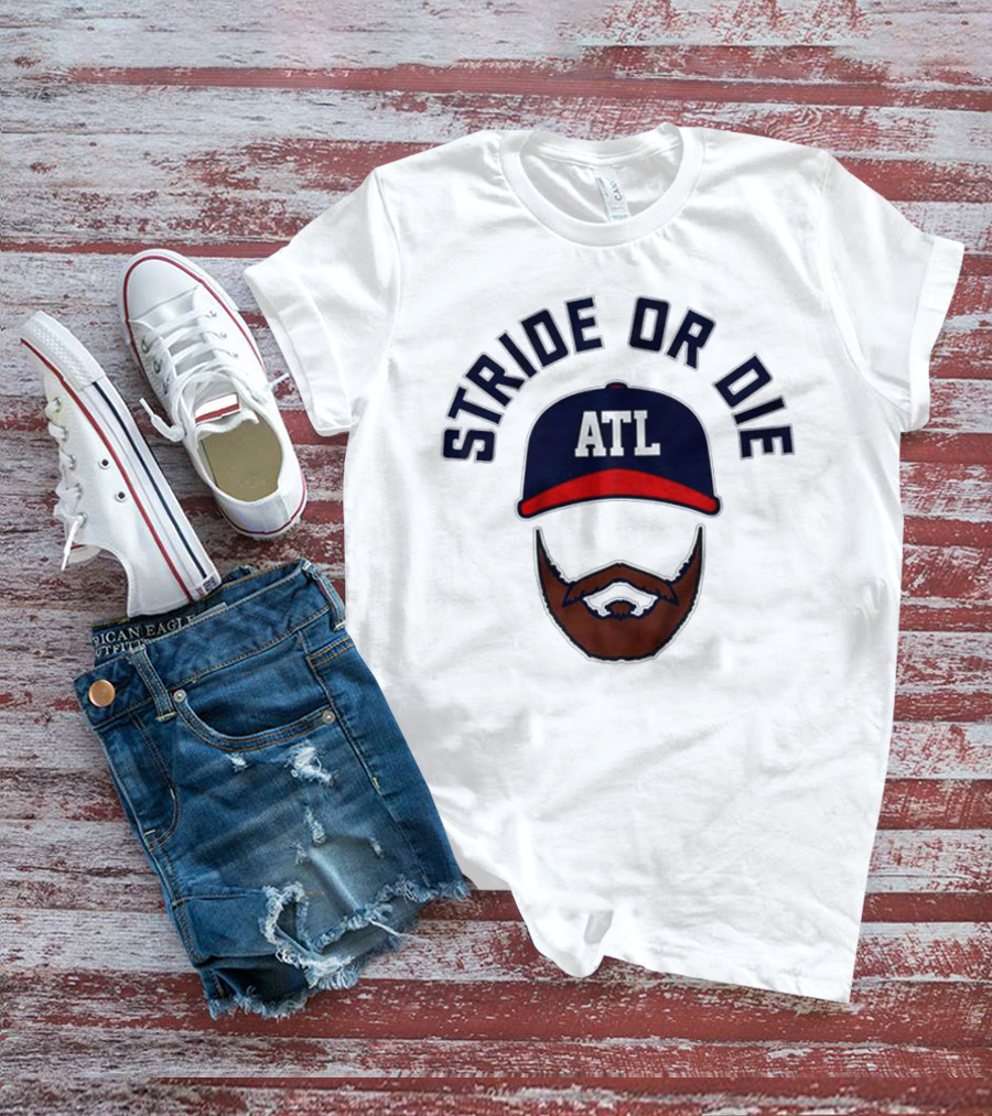 ATL Stride Or Die Beard T-Shirt