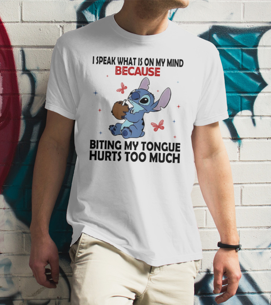 Stitch I Speak What Is On My Mind Because Biting My Tongue Hurts Too Much Butterfly Design T-Shirt