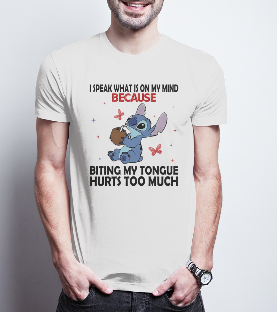 Stitch I Speak What Is On My Mind Because Biting My Tongue Hurts Too Much Butterfly Design T-Shirt
