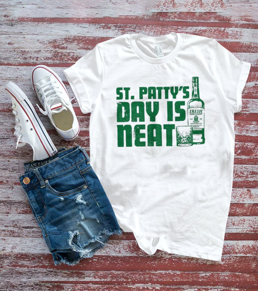St Patty's Day Is Neat Whiskey Bottle And Glass T-Shirt