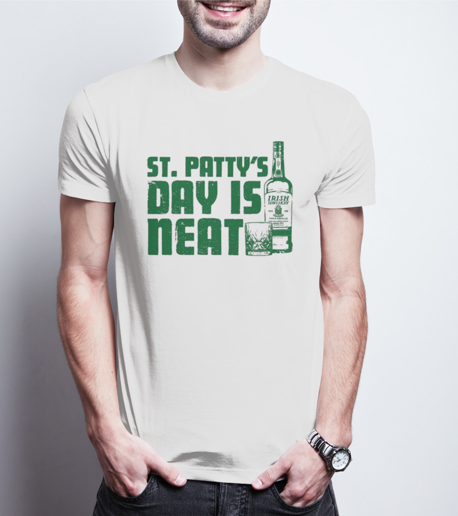 St Patty's Day Is Neat Whiskey Bottle And Glass T-Shirt
