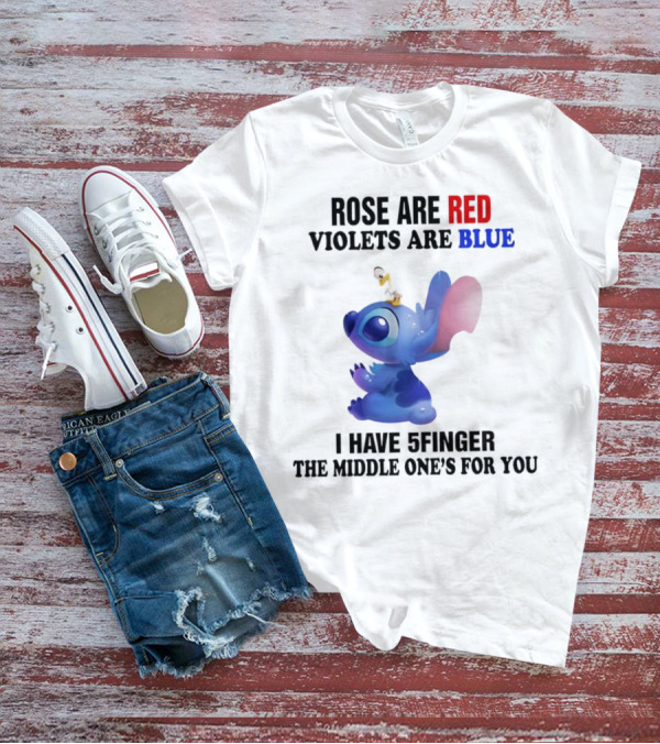 Rose Are Red Violets Are Blue Stitch 5 Finger Middle One's For You T-Shirt