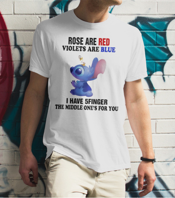 Rose Are Red Violets Are Blue Stitch 5 Finger Middle One's For You T-Shirt