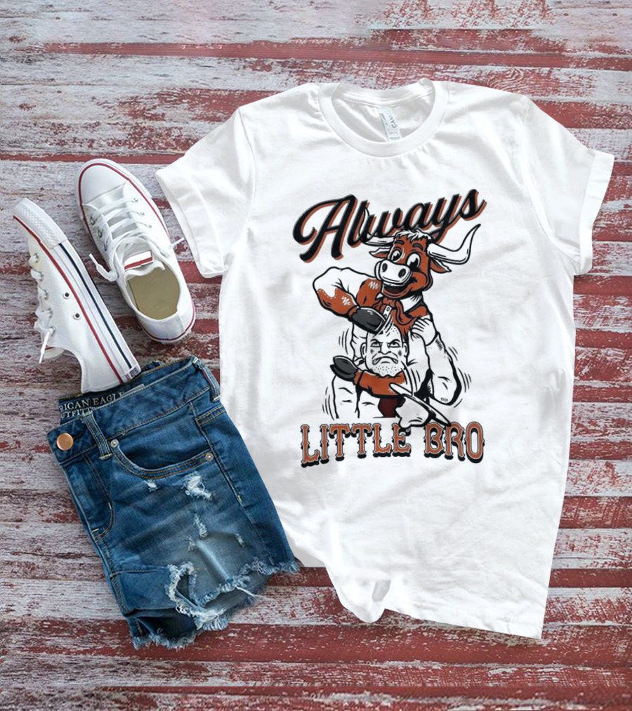 Always Little Bro Texas Longhorns Mascot T-Shirt