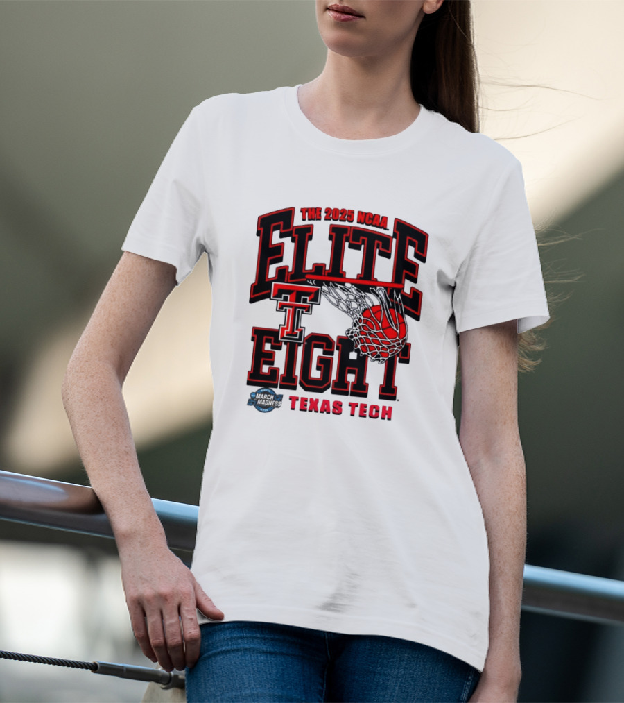 The 2025 NCAA Elite Eight Texas Tech Red Raiders March Madness T-Shirt