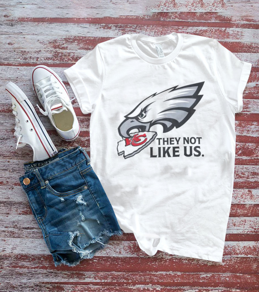They Not Like Us Eagles Defeat KC Chiefs Iconic Sports Rivalry T-Shirt