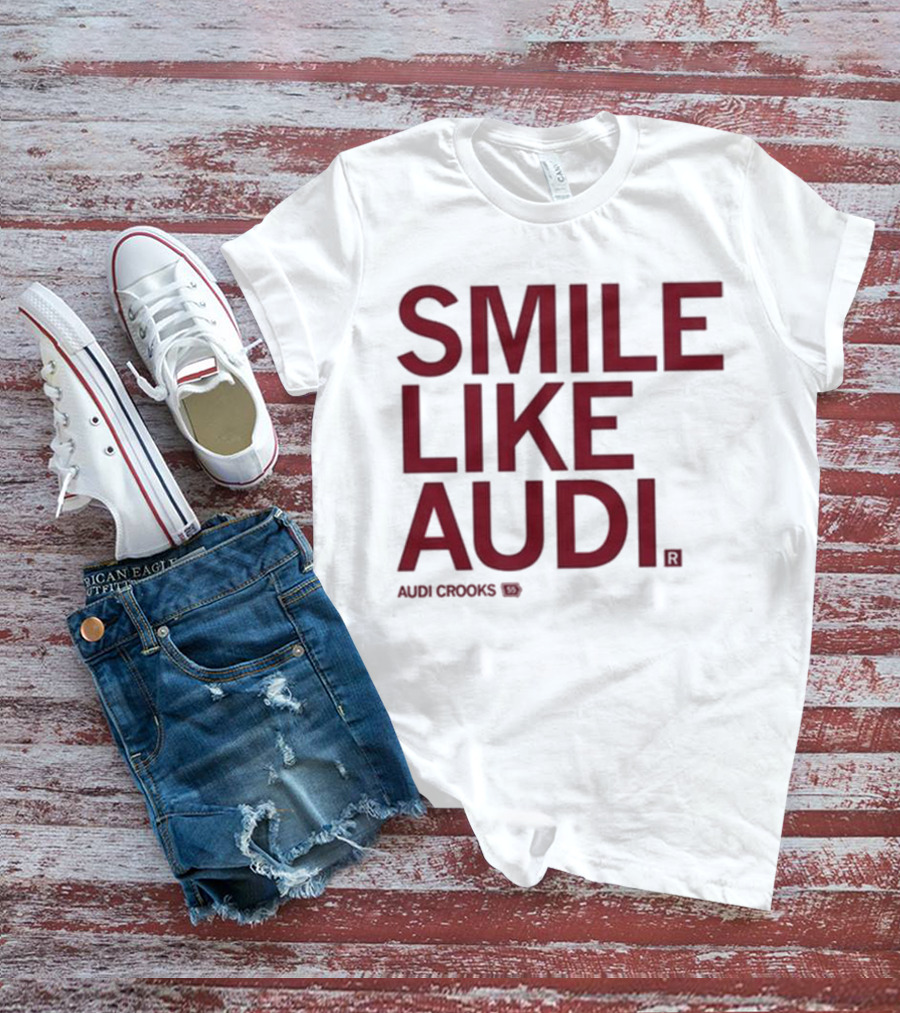 Audi Crooks Smile Like Audi T-Shirt