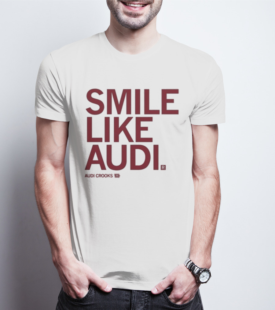 Audi Crooks Smile Like Audi T-Shirt