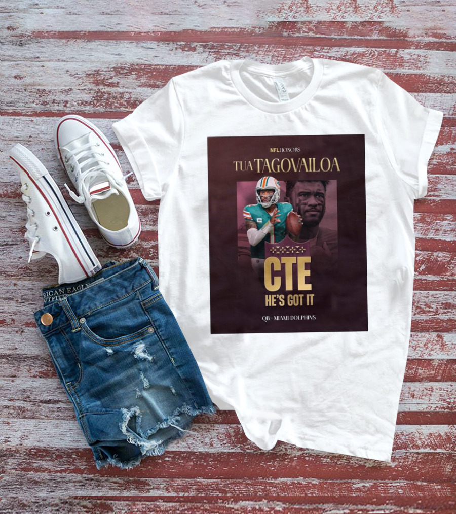 Tua Tagovailoa NFL Honors CTE He's Got It Miami Dolphins QB T-Shirt