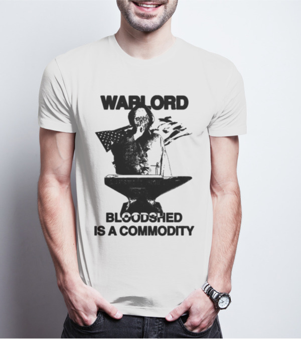 Warlord Bloodshed Is A Commodity Anvil Warrior T-Shirt