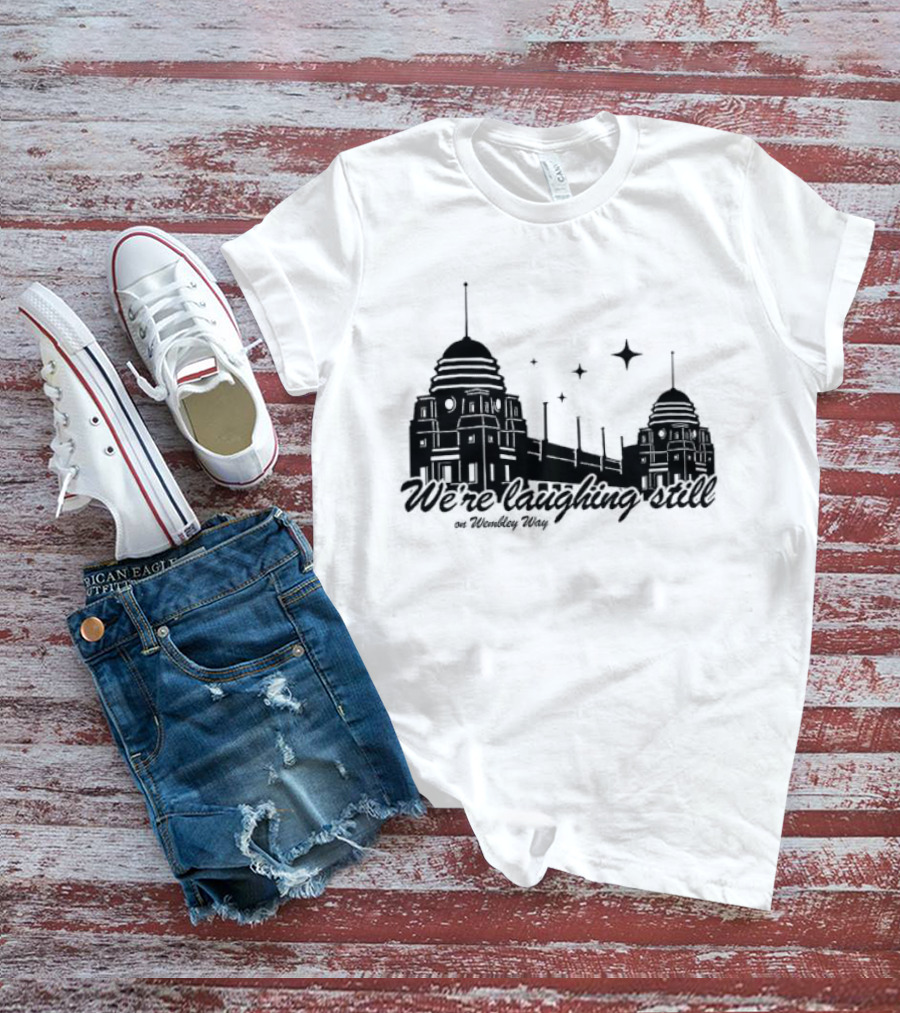 We’re Laughing Still On Wembley Way Liverpool Football Enthusiasts T-Shirt