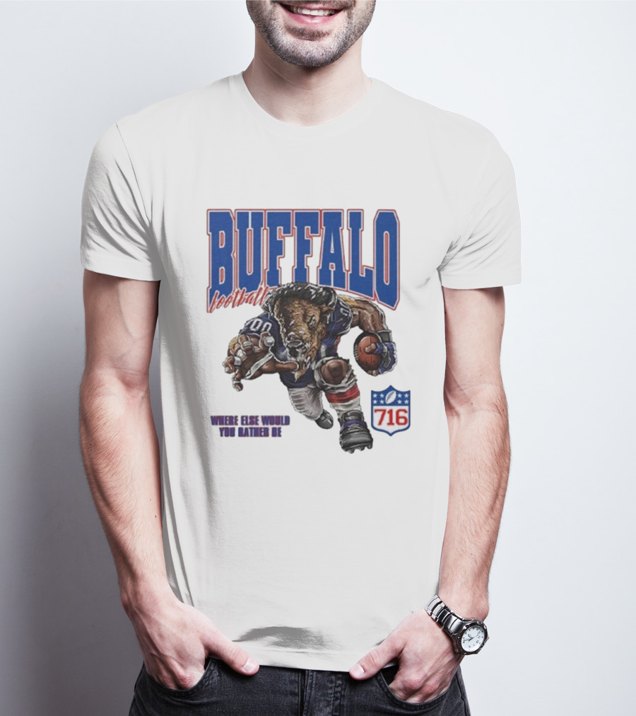 Buffalo Football Where Else Would You Rather Be 716 T-Shirt