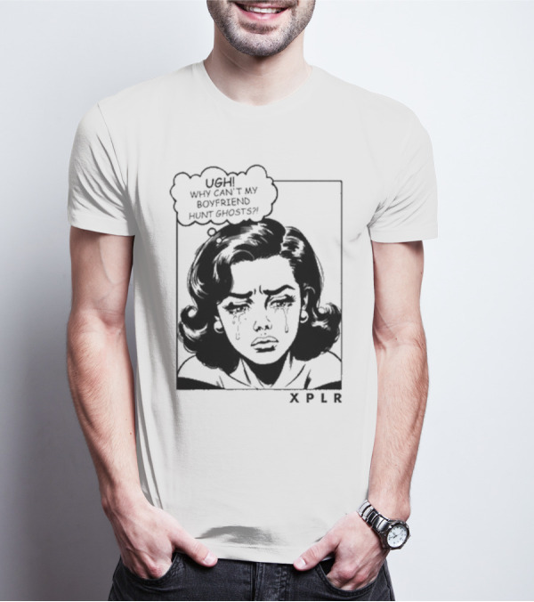 Xplr Ugh Why Can’t My Boyfriend Hunt Ghosts Retro Crying Woman Graphic T-Shirt