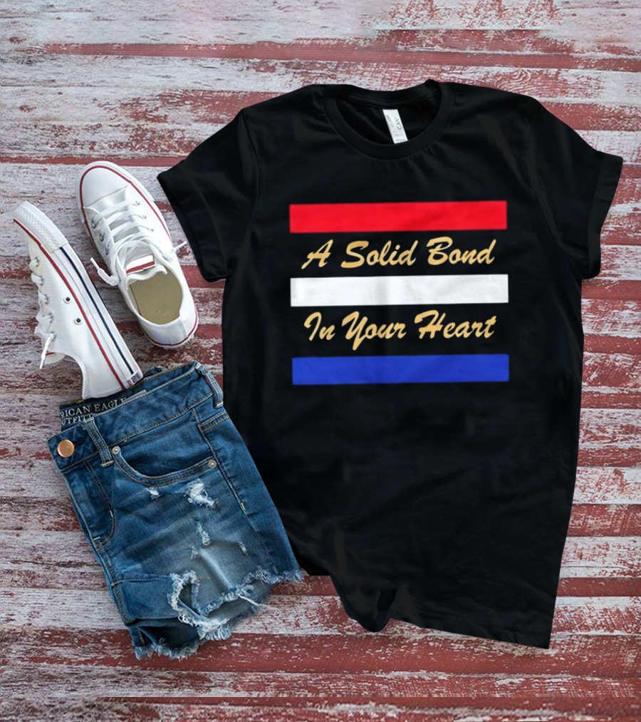 A Solid Bond In Your Heart Red White Blue Stripes T-Shirt