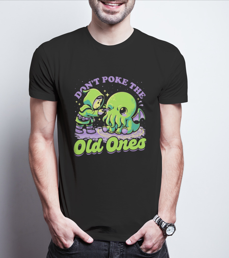 Don't Poke The Old Ones Cute Alien Creature Humor T-Shirt