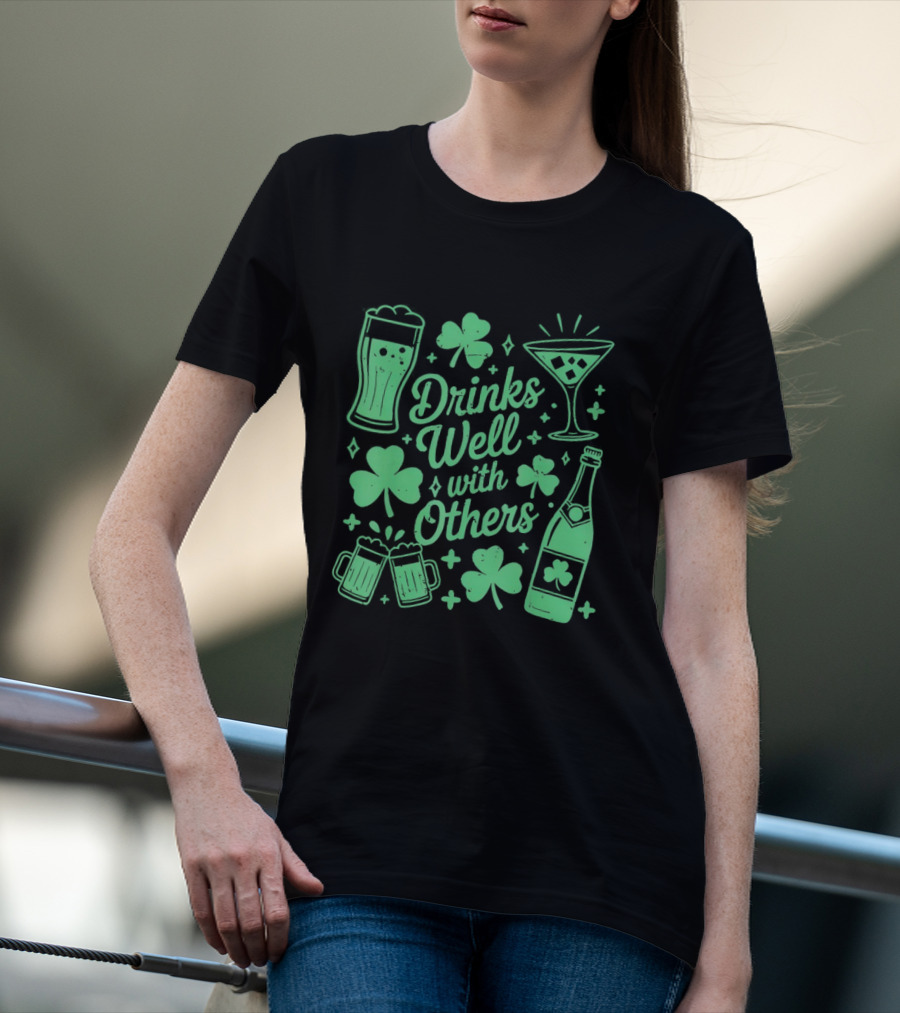 Drinks Well With Others St Patrick's Day Irish Drinking Clover Beer Cocktail T-Shirt
