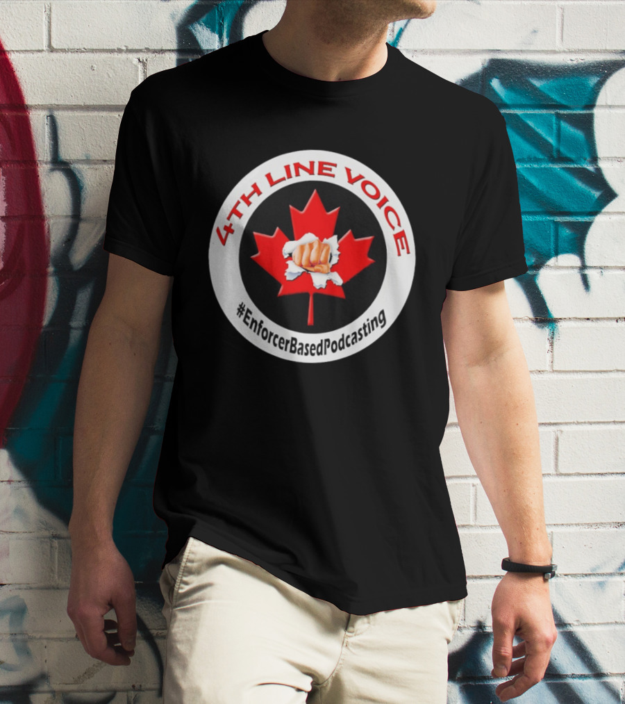 4th Line Voice Maple Leaf EnforcerBasedPodcasting T-Shirt